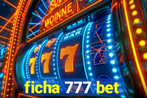 ficha 777 bet