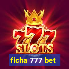 ficha 777 bet