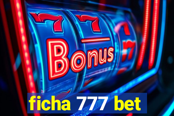 ficha 777 bet