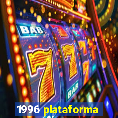 1996 plataforma