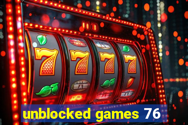 unblocked games 76