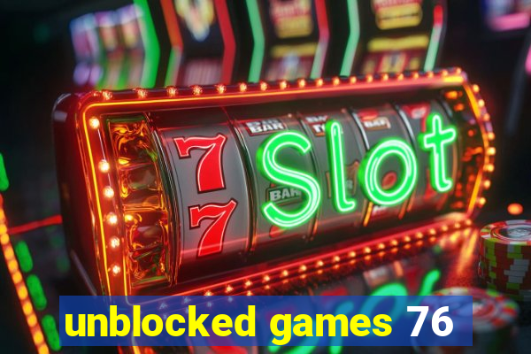 unblocked games 76