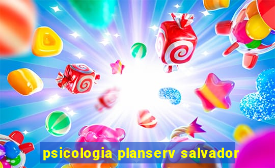 psicologia planserv salvador