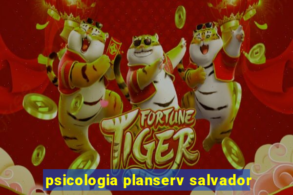 psicologia planserv salvador