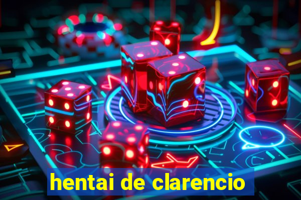 hentai de clarencio