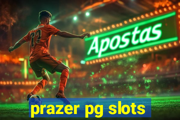 prazer pg slots