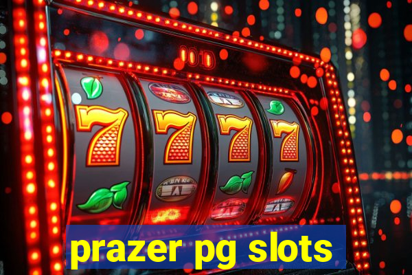 prazer pg slots