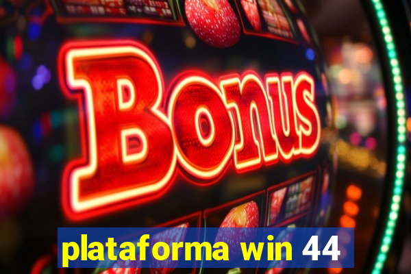 plataforma win 44