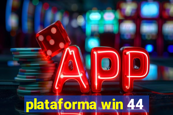 plataforma win 44