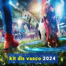 kit dls vasco 2024