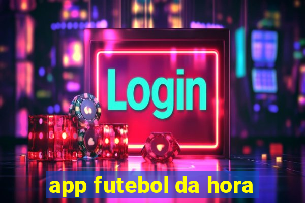 app futebol da hora