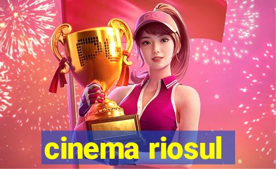 cinema riosul