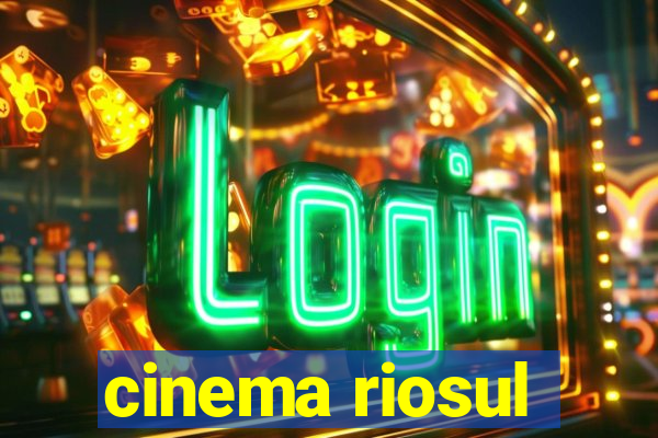 cinema riosul