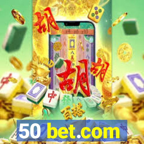 50 bet.com