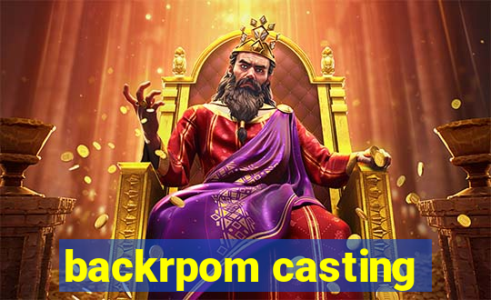 backrpom casting