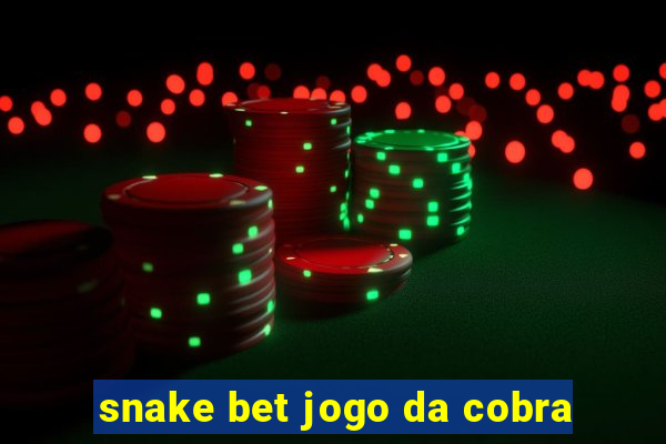 snake bet jogo da cobra