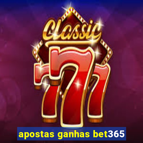 apostas ganhas bet365