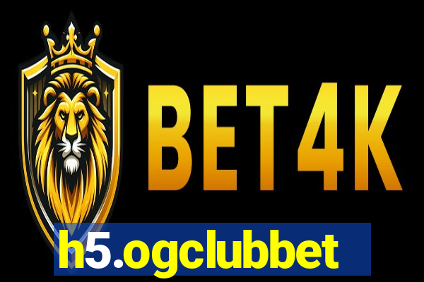 h5.ogclubbet