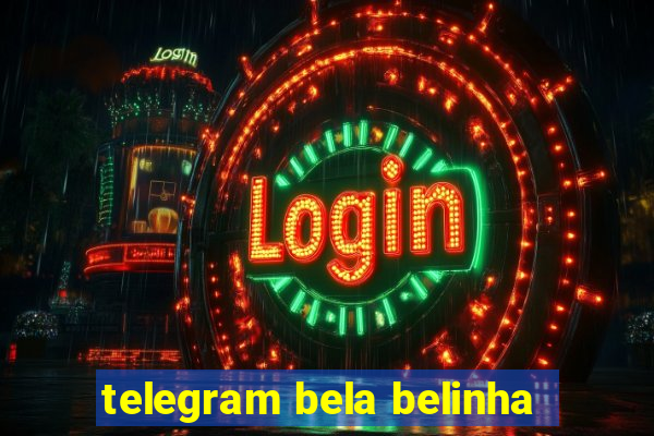 telegram bela belinha