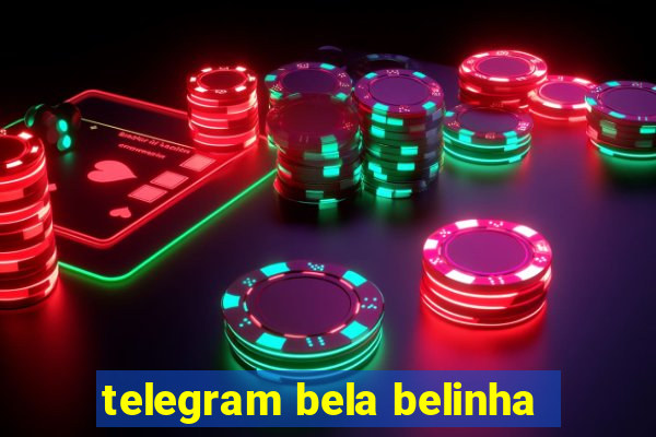 telegram bela belinha