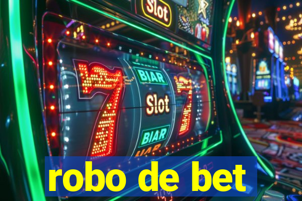 robo de bet