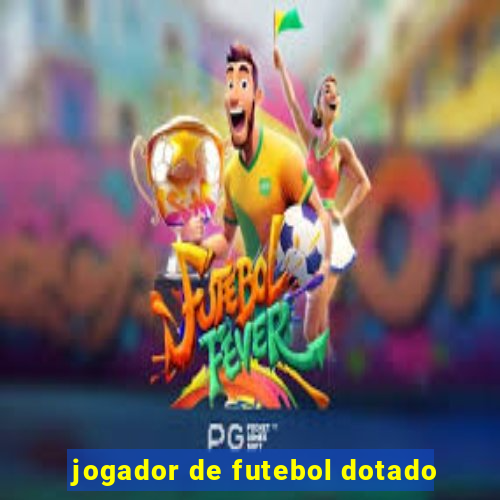 jogador de futebol dotado