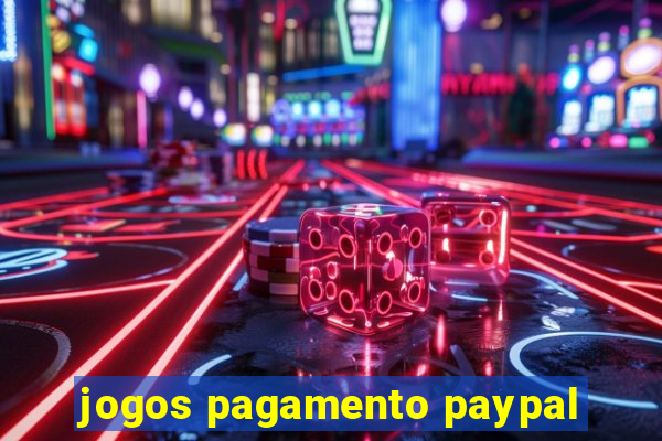 jogos pagamento paypal