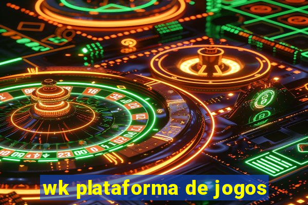 wk plataforma de jogos