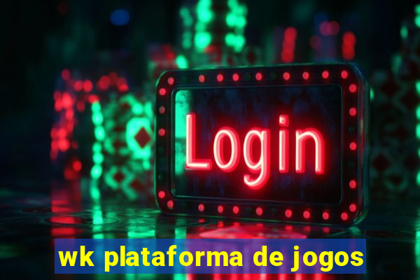 wk plataforma de jogos