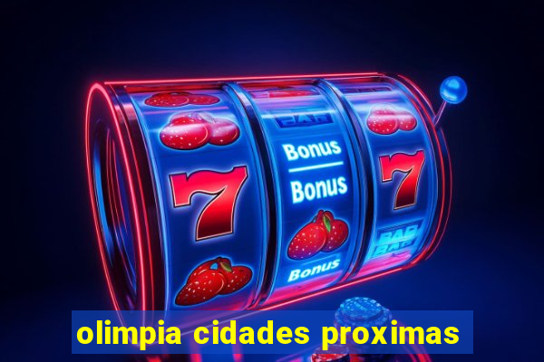 olimpia cidades proximas