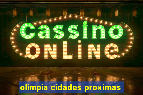 olimpia cidades proximas