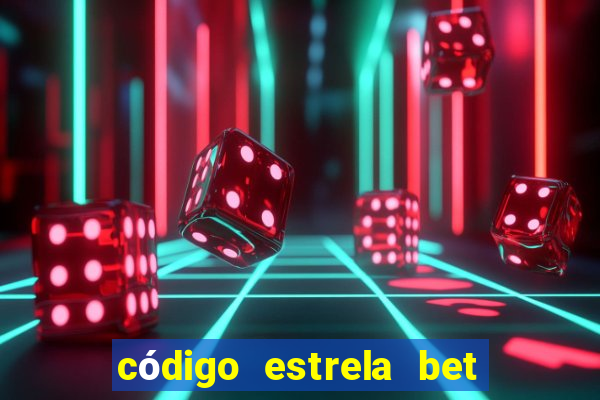 código estrela bet 5 reais