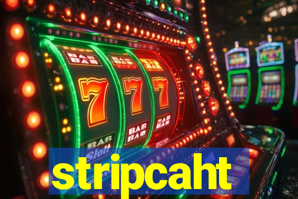 stripcaht