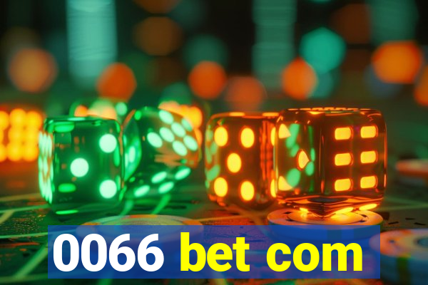 0066 bet com