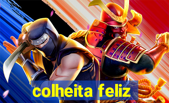 colheita feliz