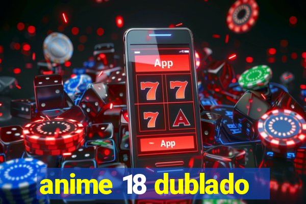 anime 18 dublado