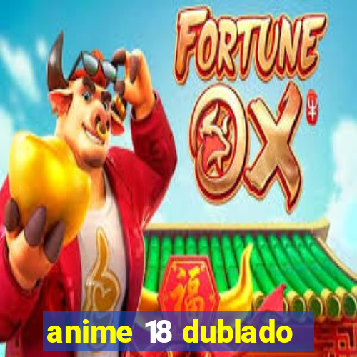 anime 18 dublado