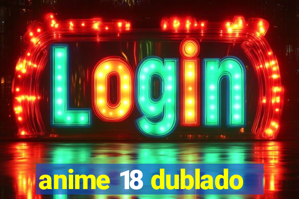 anime 18 dublado