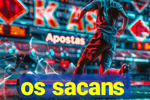 os sacans