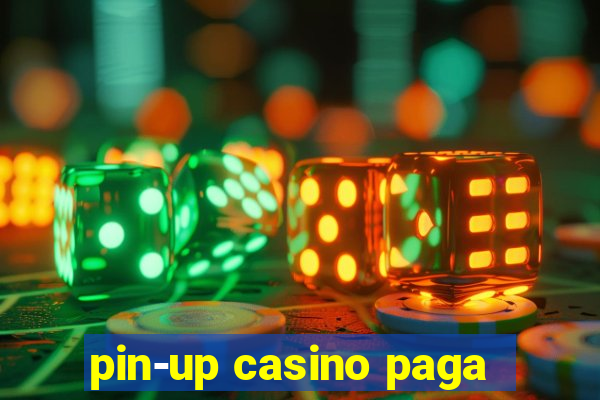 pin-up casino paga