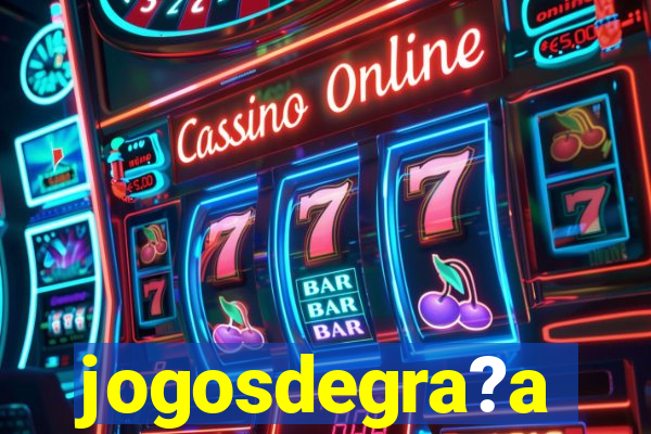 jogosdegra?a