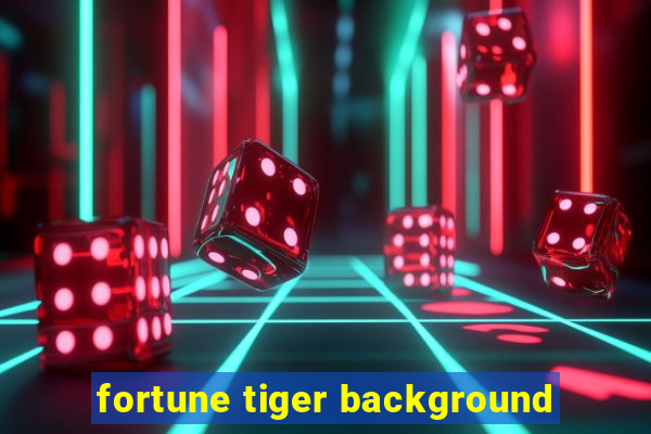 fortune tiger background