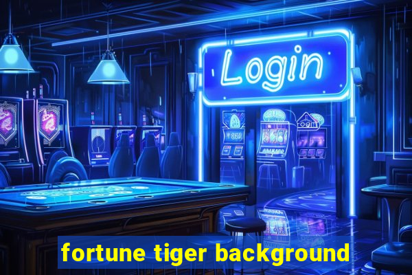 fortune tiger background