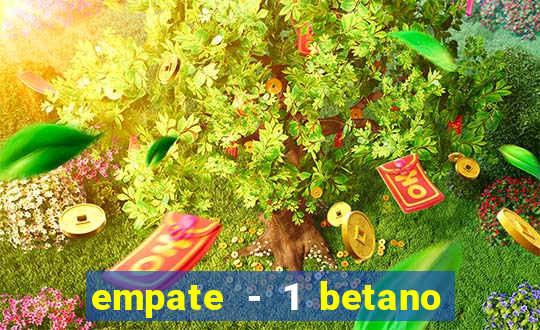 empate - 1 betano o que significa