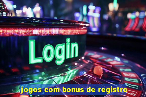 jogos com bonus de registro