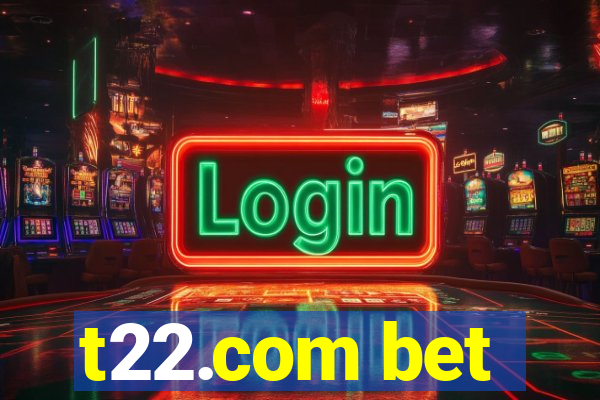 t22.com bet