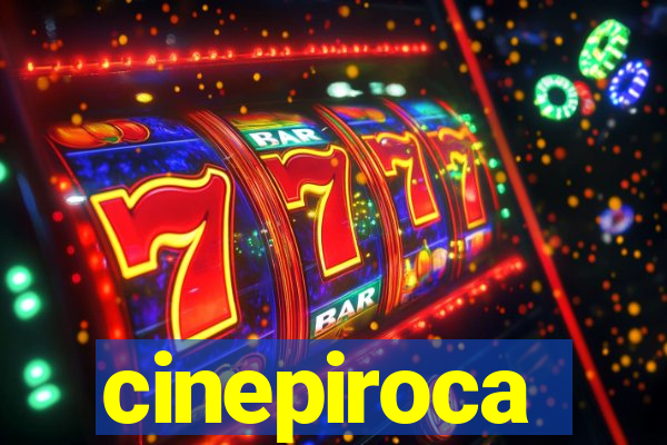 cinepiroca