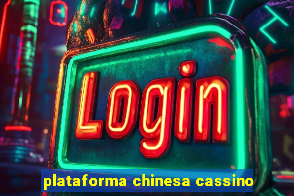 plataforma chinesa cassino