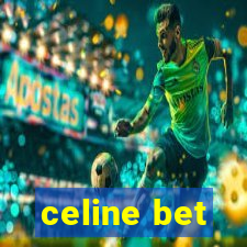 celine bet