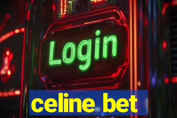 celine bet